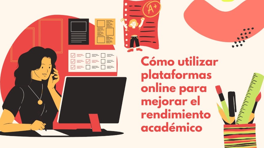 Cómo utilizar plataformas online para mejorar el rendimiento académico